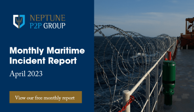 Monthly Maritime Incident Report – April 2023